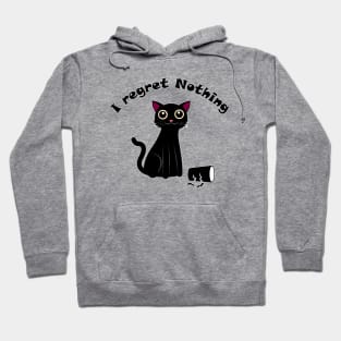 Black cat I regret nothing Hoodie